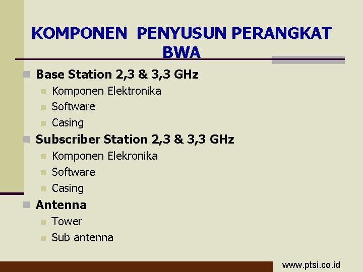 KOMPONEN PENYUSUN PERANGKAT BWA n Base Station 2, 3 & 3, 3 GHz n