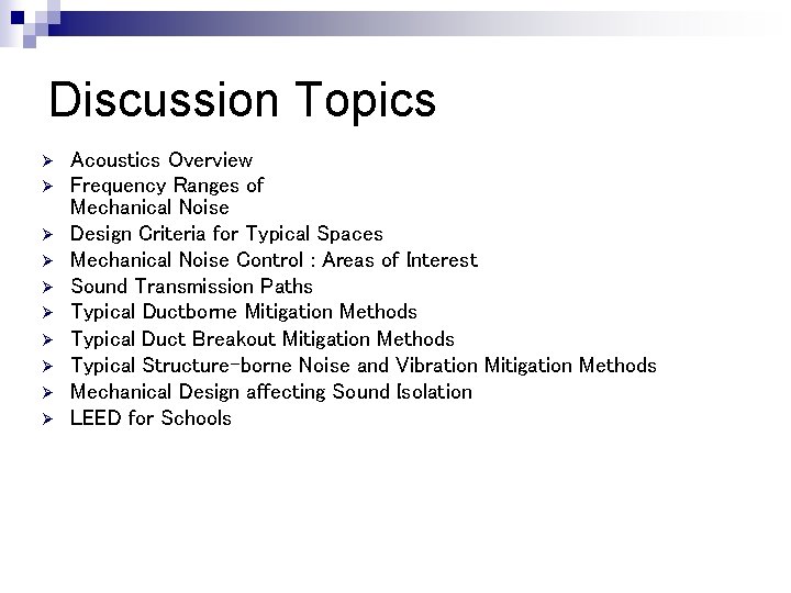 Discussion Topics Ø Ø Ø Ø Ø Acoustics Overview Frequency Ranges of Mechanical Noise