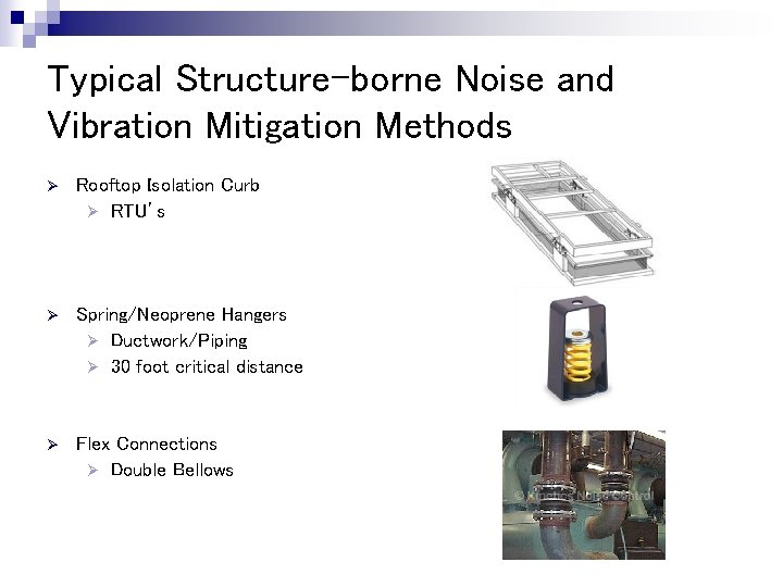 Typical Structure-borne Noise and Vibration Mitigation Methods Ø Rooftop Isolation Curb Ø RTU’s Ø