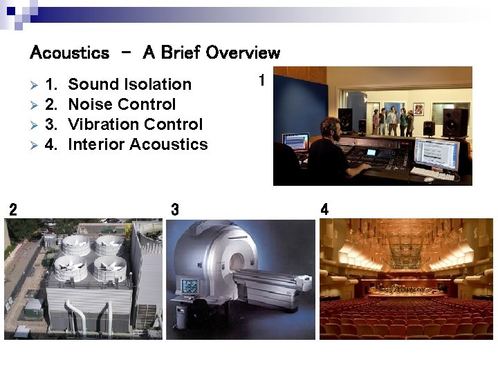 Acoustics - A Brief Overview 1. Ø 2. Ø 3. Ø 4. Ø 2