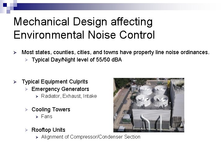 Mechanical Design affecting Environmental Noise Control Ø Most states, counties, cities, and towns have