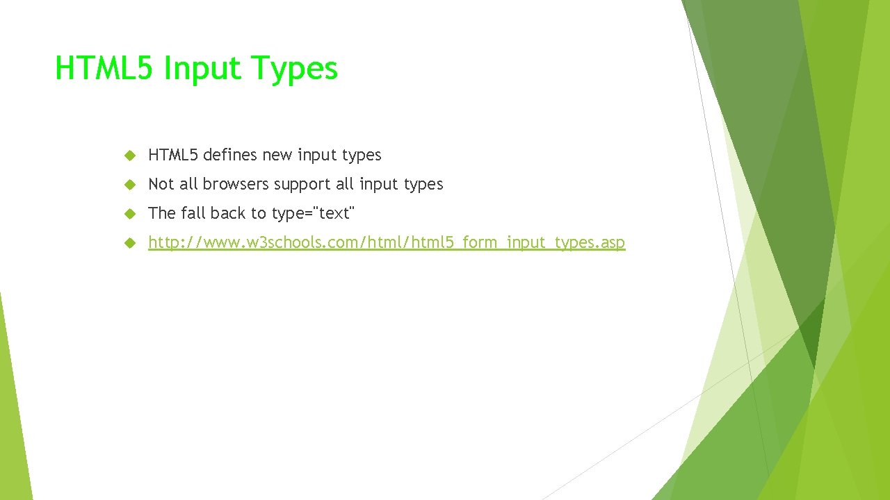 HTML 5 Input Types HTML 5 defines new input types Not all browsers support