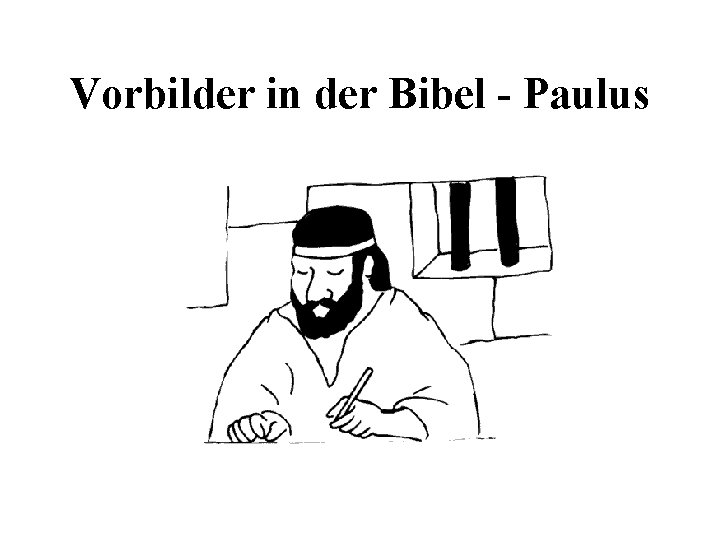 Vorbilder in der Bibel - Paulus 