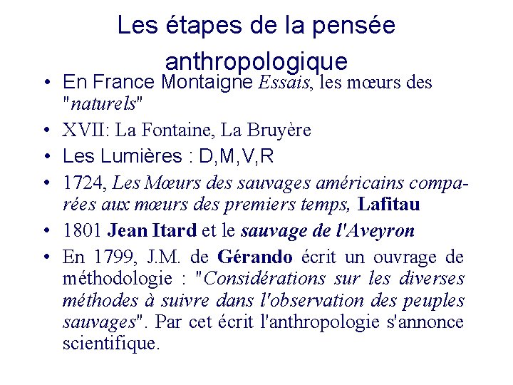 Les étapes de la pensée anthropologique • En France Montaigne Essais, les mœurs des Les étapes de la pensée anthropologique • En France Montaigne Essais, les mœurs des