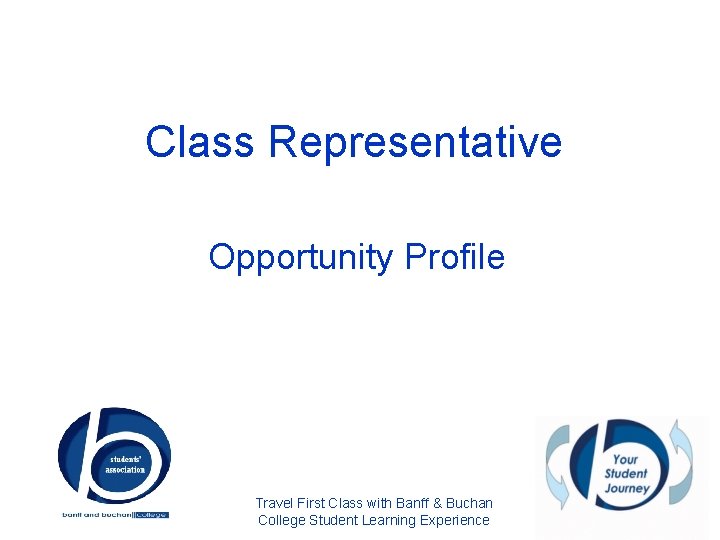 Class Representative Opportunity Profile Travel First Class with Banff & Buchan College Student Learning