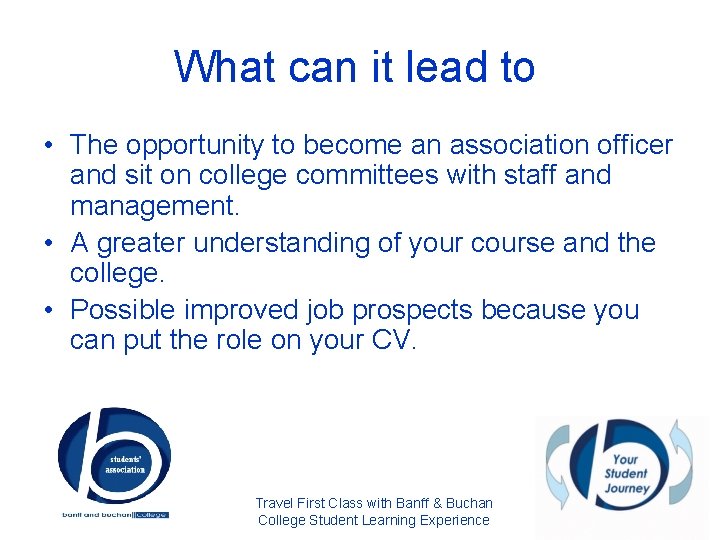 What can it lead to • The opportunity to become an association officer and