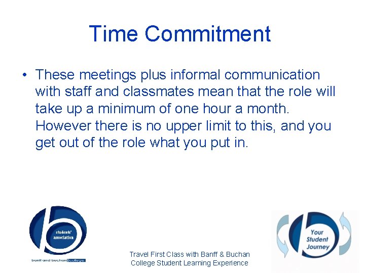 Time Commitment • These meetings plus informal communication with staff and classmates mean that