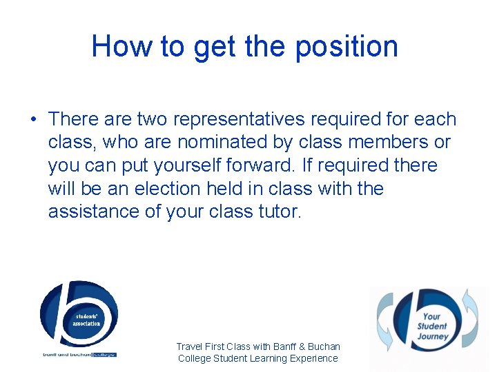 How to get the position • There are two representatives required for each class,