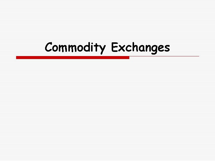 Commodity Exchanges 