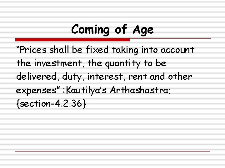 Coming of Age “Prices shall be fixed taking into account the investment, the quantity