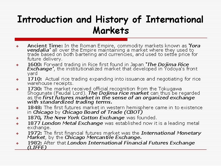 Introduction and History of International Markets v v v v v Ancient Time: In