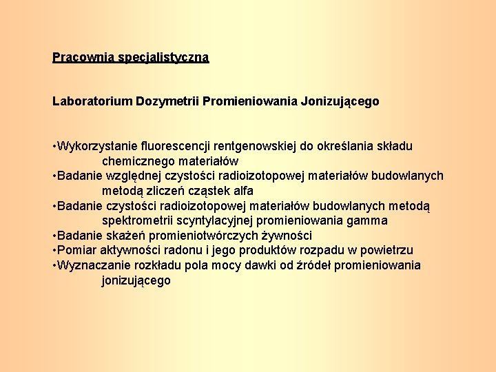 Pracownia specjalistyczna Laboratorium Dozymetrii Promieniowania Jonizującego • Wykorzystanie fluorescencji rentgenowskiej do określania składu chemicznego