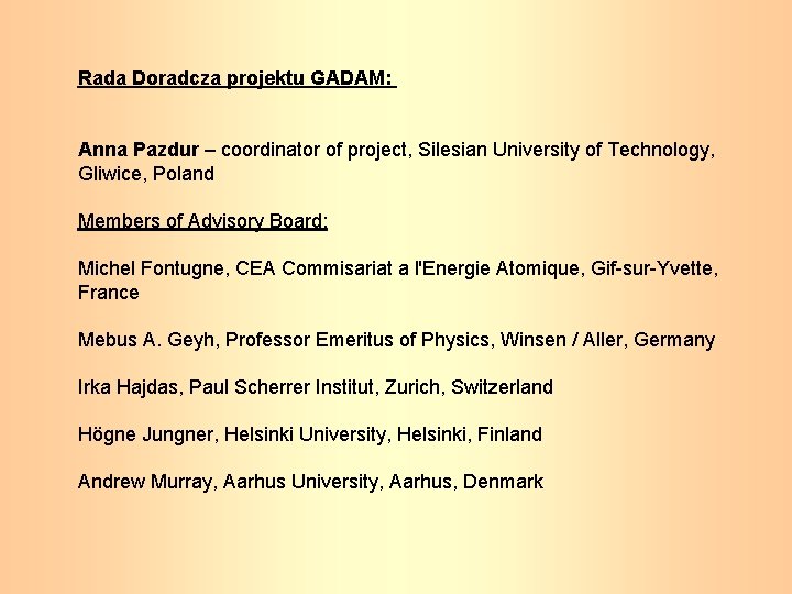 Rada Doradcza projektu GADAM: Anna Pazdur – coordinator of project, Silesian University of Technology,