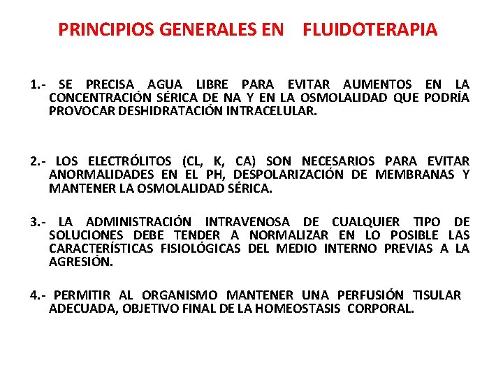 PRINCIPIOS GENERALES EN FLUIDOTERAPIA 1. - SE PRECISA AGUA LIBRE PARA EVITAR AUMENTOS EN