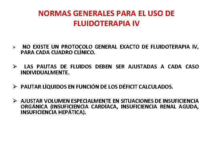 NORMAS GENERALES PARA EL USO DE FLUIDOTERAPIA IV Ø NO EXISTE UN PROTOCOLO GENERAL