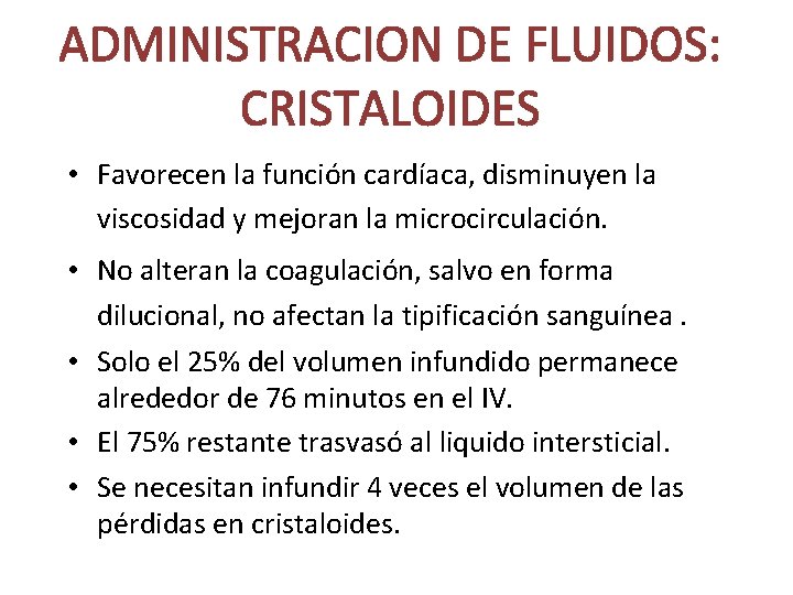  • Favorecen la función cardíaca, disminuyen la viscosidad y mejoran la microcirculación. •