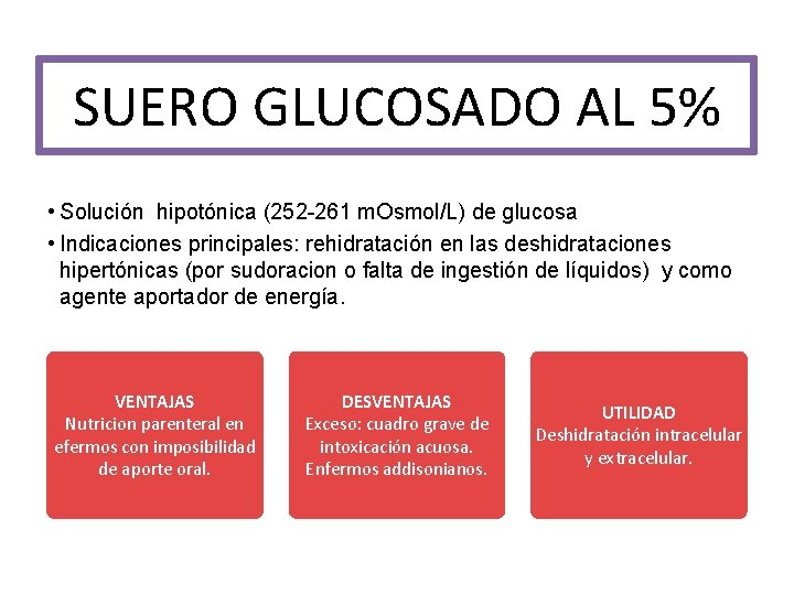 SUERO GLUCOSADO AL 5% • Solución hipotónica (252 -261 m. Osmol/L) de glucosa •