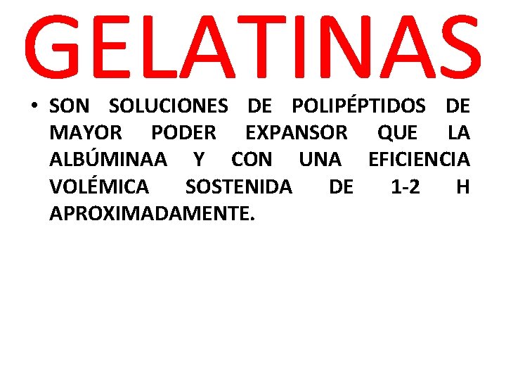  • SON SOLUCIONES DE POLIPÉPTIDOS DE MAYOR PODER EXPANSOR QUE LA ALBÚMINAA Y