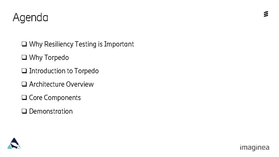 Agenda q Why Resiliency Testing is Important q Why Torpedo q Introduction to Torpedo