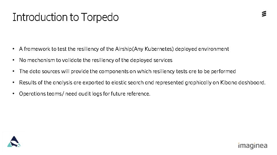 Introduction to Torpedo • A framework to test the resiliency of the Airship(Any Kubernetes)