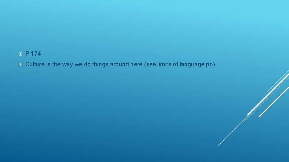  P 174 Culture is the way we do things around here (see limits