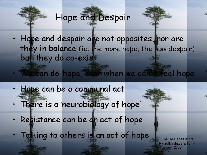 Hope and Despair • Hope and despair are not opposites, nor are they in