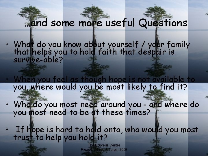 …and some more useful Questions • What do you know about yourself / your