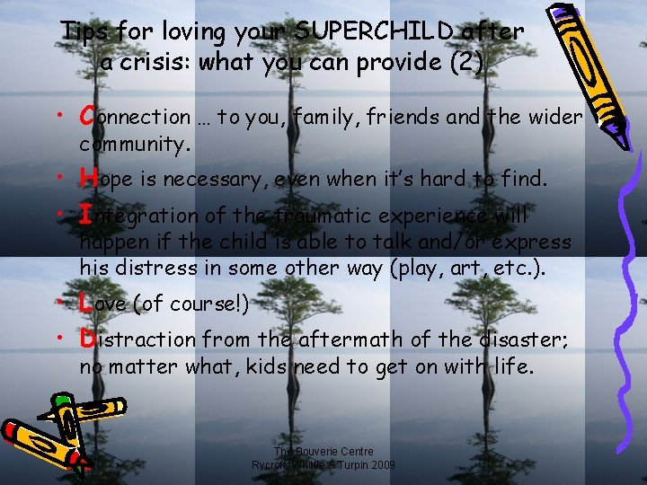 Tips for loving your SUPERCHILD after a crisis: what you can provide (2) •