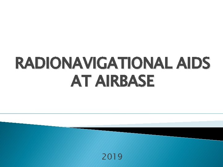 RADIONAVIGATIONAL AIDS AT AIRBASE 2019 