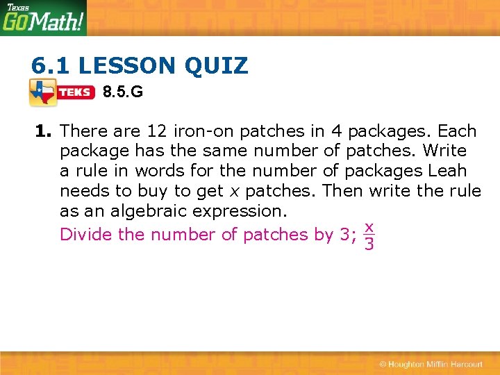 6. 1 LESSON QUIZ 8. 5. G 1. There are 12 iron-on patches in