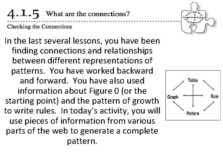 In the last several lessons, you have been finding connections and relationships between different