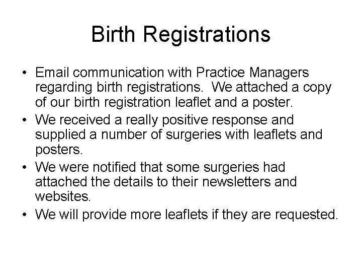 Birth Registrations • Email communication with Practice Managers regarding birth registrations. We attached a
