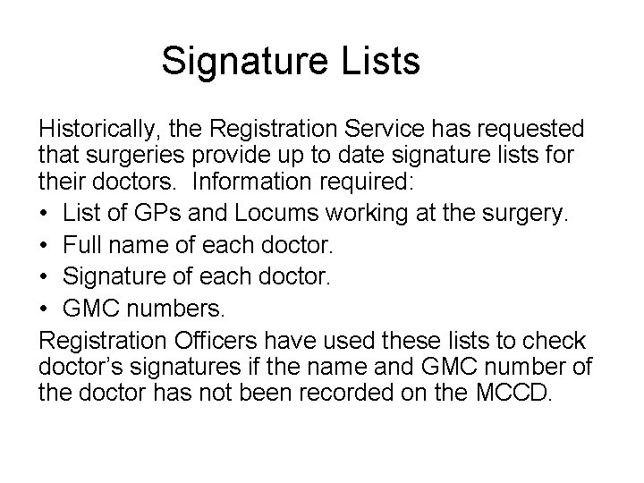 Signature Lists Historically, the Registration Service has requested that surgeries provide up to date