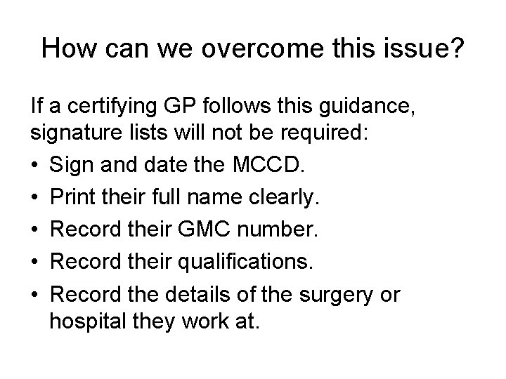 How can we overcome this issue? If a certifying GP follows this guidance, signature