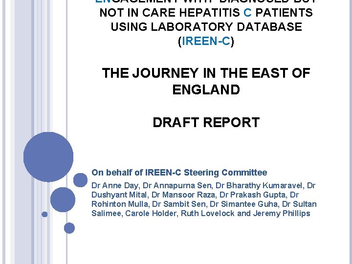 ENGAGEMENT WITH DIAGNOSED BUT NOT IN CARE HEPATITIS C PATIENTS USING LABORATORY DATABASE (IREEN-C)