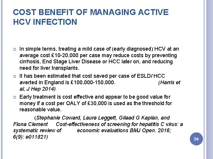 COST BENEFIT OF MANAGING ACTIVE HCV INFECTION In simple terms, treating a mild case