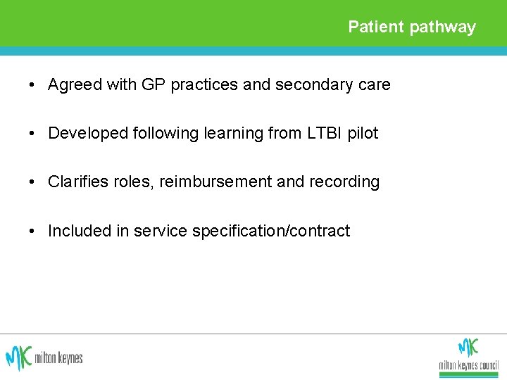 Patient pathway • Agreed with GP practices and secondary care • Developed following learning