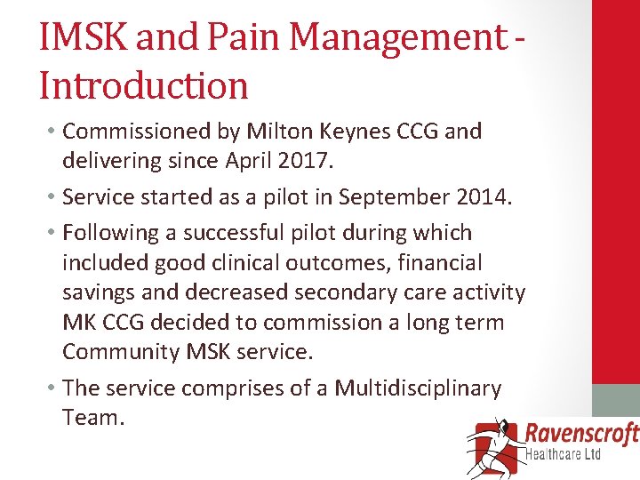 IMSK and Pain Management Introduction • Commissioned by Milton Keynes CCG and delivering since