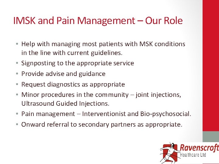 IMSK and Pain Management – Our Role • Help with managing most patients with