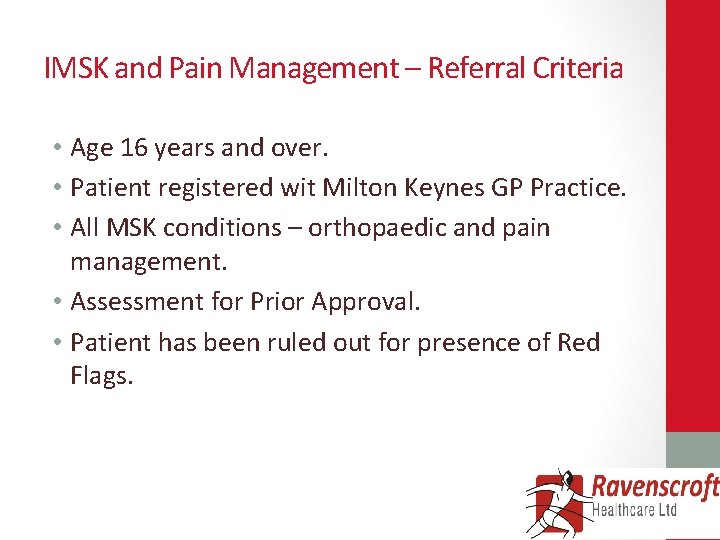 IMSK and Pain Management – Referral Criteria • Age 16 years and over. •