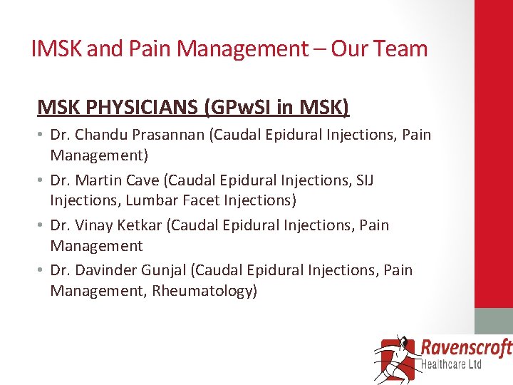 IMSK and Pain Management – Our Team MSK PHYSICIANS (GPw. SI in MSK) •