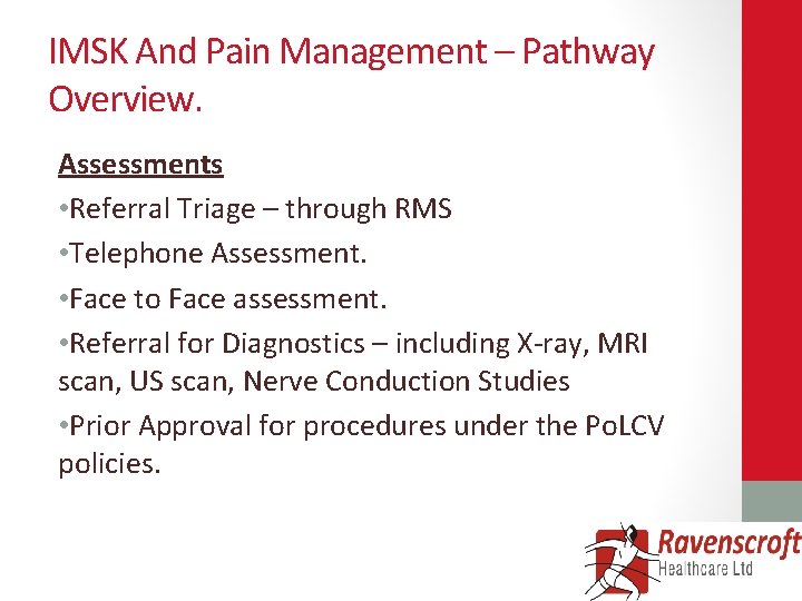 IMSK And Pain Management – Pathway Overview. Assessments • Referral Triage – through RMS