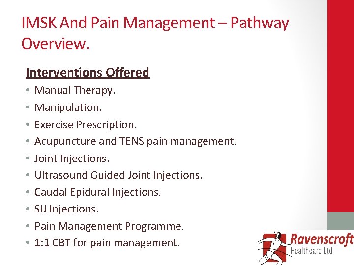 IMSK And Pain Management – Pathway Overview. Interventions Offered • • • Manual Therapy.