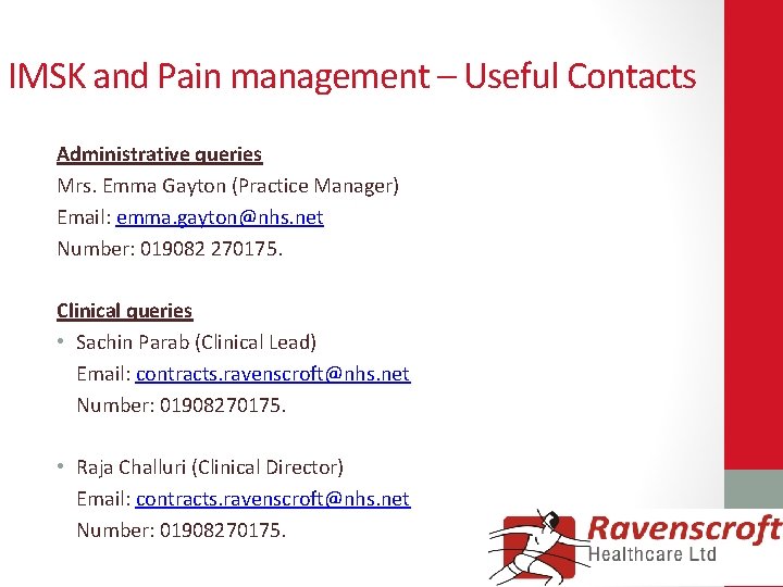 IMSK and Pain management – Useful Contacts Administrative queries Mrs. Emma Gayton (Practice Manager)