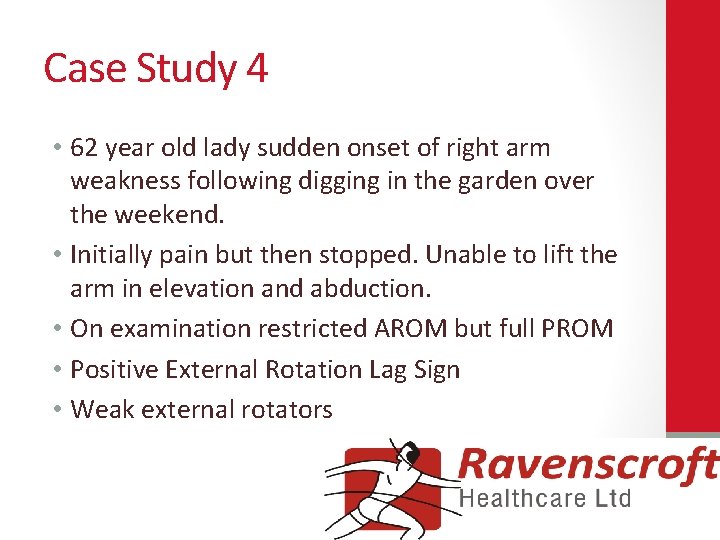 Case Study 4 • 62 year old lady sudden onset of right arm weakness