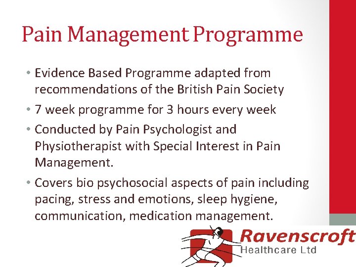 Pain Management Programme • Evidence Based Programme adapted from recommendations of the British Pain
