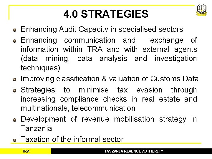 4. 0 STRATEGIES Enhancing Audit Capacity in specialised sectors Enhancing communication and exchange of