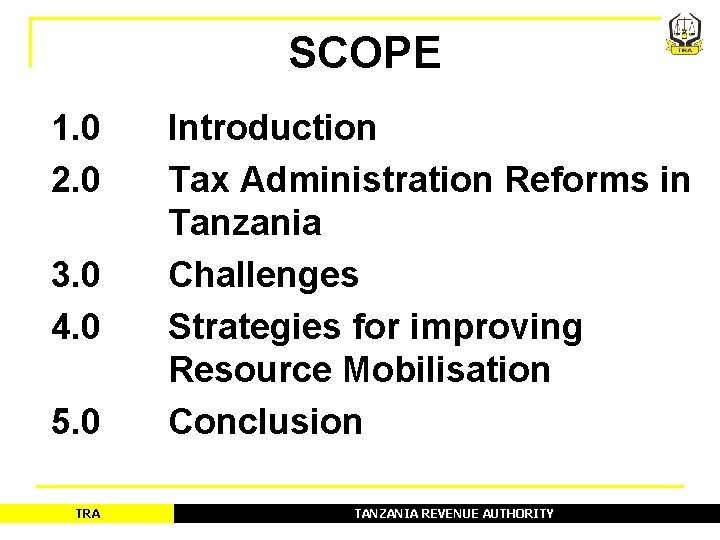 SCOPE 1. 0 2. 0 3. 0 4. 0 5. 0 TRA Introduction Tax