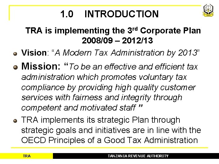 1. 0 INTRODUCTION TRA is implementing the 3 rd Corporate Plan 2008/09 – 2012/13