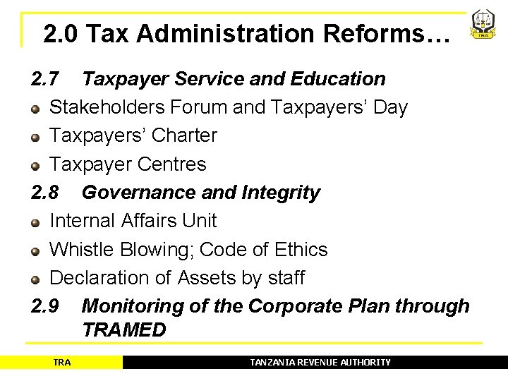 2. 0 Tax Administration Reforms… 2. 7 Taxpayer Service and Education Stakeholders Forum and